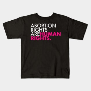 Abortion Rights are Human Rights (hot pink) Kids T-Shirt